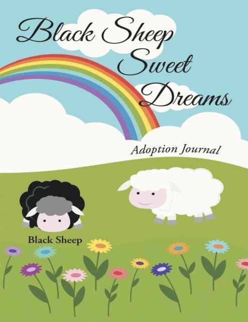 Black Sheep - Black Sheep Sweet Dreams: Adoption Journal, E-bok