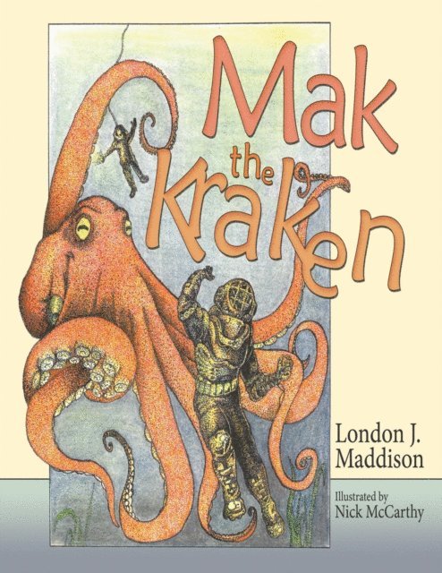 London J. Maddison - Mak the Kraken: Illustrated by Nick McCarthy, E-bok. Tillgänglighet: Lägg i varukorg