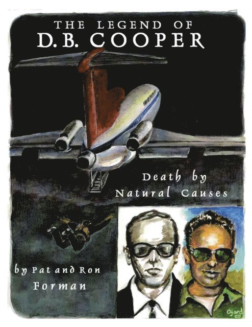 Ron Forman, Pat Forman - Legend of D. B. Cooper: Death By Natural Causes, E-bok
