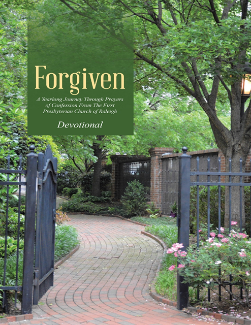 First Presbyterian Church - Forgiven: A Yearlong Journey Through Prayers of Confession from the First Presbyterian Church of Raleigh, E-bok