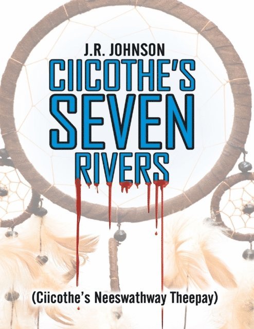 Ciicothe's Seven Rivers: (Ciicothe's Neeswathway Theepay)