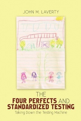 John M Laverty - Four Perfects and Standardized Testing, Häftad