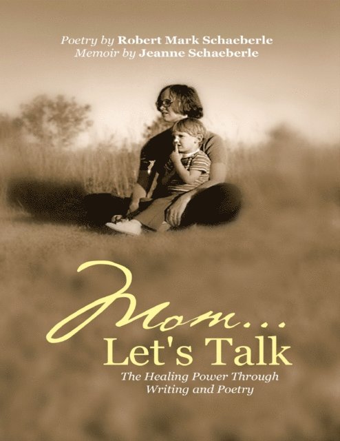 Jeanne Schaeberle, Robert Mark Schaeberle - Mom ... Let's Talk, E-bok