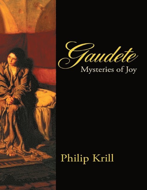 Philip Krill - Gaudete: MysteriesofJoy, E-bok. Tillgänglighet: Lägg i varukorg