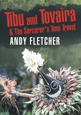 Andy Fletcher - Tibu and Tovaira & The Sorcerer's Time Travel, Häftad. Tillgänglighet: Lägg i varukorg