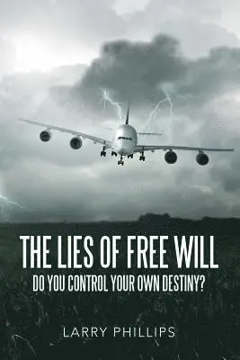 Larry Phillips - Lies of Free Will, Häftad. Tillgänglighet: Lägg i varukorg