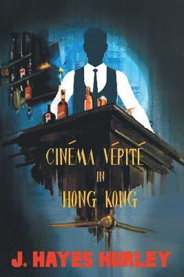 J Hayes Hurley - Cinéma Vérité in Hong Kong, Häftad