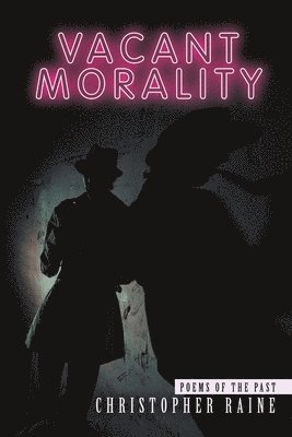 Christopher Raine - Vacant Morality, Häftad. Tillgänglighet: Lägg i varukorg