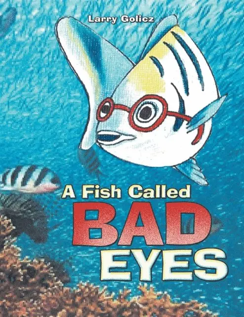 Larry Golicz - Fish Called Bad Eyes, E-bok. Tillgänglighet: Lägg i varukorg