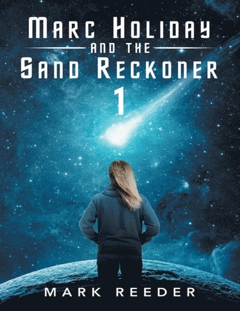 Mark Reeder - Marc Holiday and the Sand Reckoner: 1, E-bok