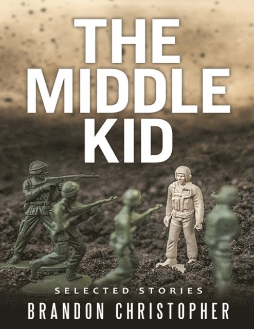 Brandon Christopher - TheMiddleKid: SelectedStories, E-bok