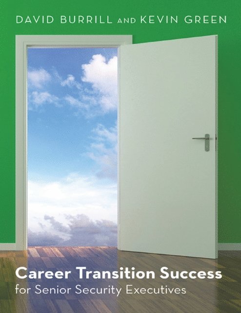 Kevin Green, David Burrill - Career Transition Success: For Senior Security Executives, E-bok. Tillgänglighet: Lägg i varukorg