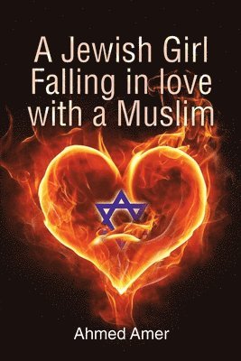 Ahmed Amer - Jewish Girl Falling in love with a Muslim, Häftad