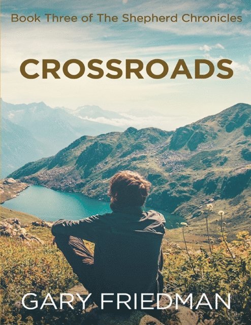Gary Friedman - Crossroads: Book Three of the Shepherd Chronicles, E-bok