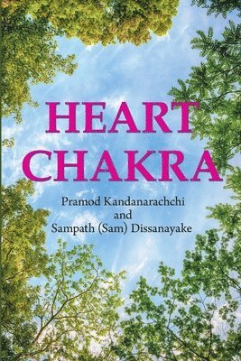 Pramod Kandanarachchi, Sampath (Sam) Dissanayake - Heart Chakra, Häftad