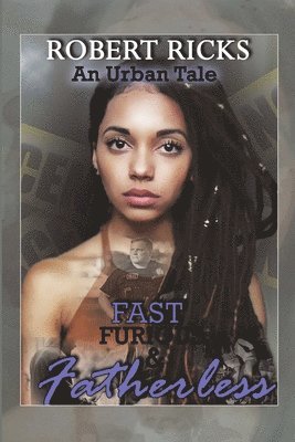 Robert Ricks - Fast Furious & Fatherless, Häftad