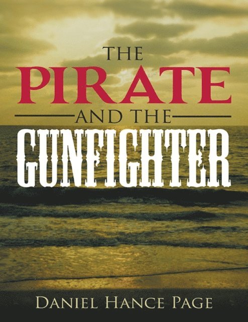 Daniel Hance Page - Pirate and the Gunfighter, E-bok