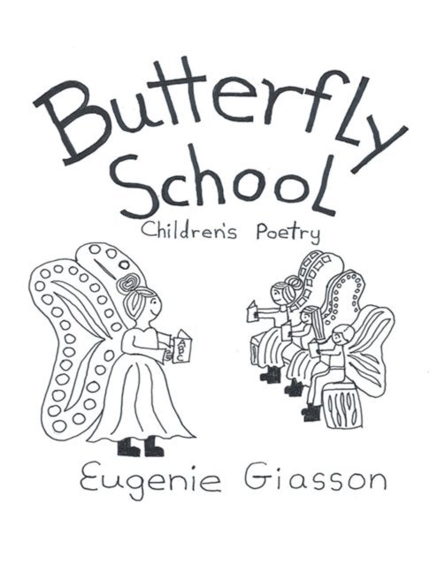 Eugenie Giasson - Butterfly School: Children's Poetry, E-bok