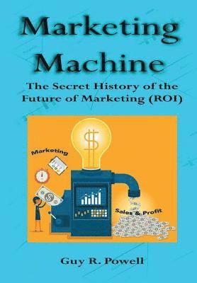 Guy R Powell - Marketing Machine, Inbunden