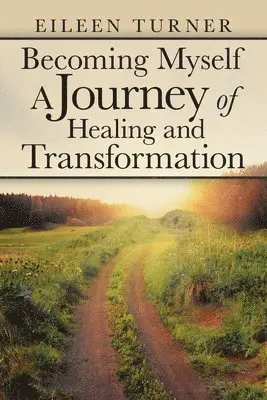 Eileen Turner - Becoming Myself A Journey of Healing and Transformation, Häftad. Tillgänglighet: Lägg i varukorg