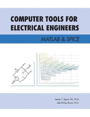 P E Squire, Julie Phillips Brown - Computer Tools for Electrical Engineers; Matlab & Spice, Häftad. Tillgänglighet: Lägg i varukorg