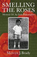 Smelling the Roses: Memoir of an Irish Philosopher