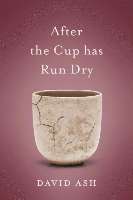 David Ash - After the Cup Has Run Dry, E-bok. Tillgänglighet: Lägg i varukorg