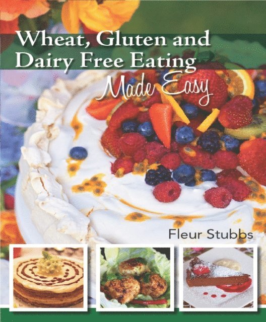 Fleur Stubbs, Sarah Beaumont - Wheat Gluten and Dairy Free Eating Made Easy, E-bok