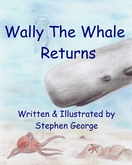 Stephen George - Wally The Whale Returns, E-bok