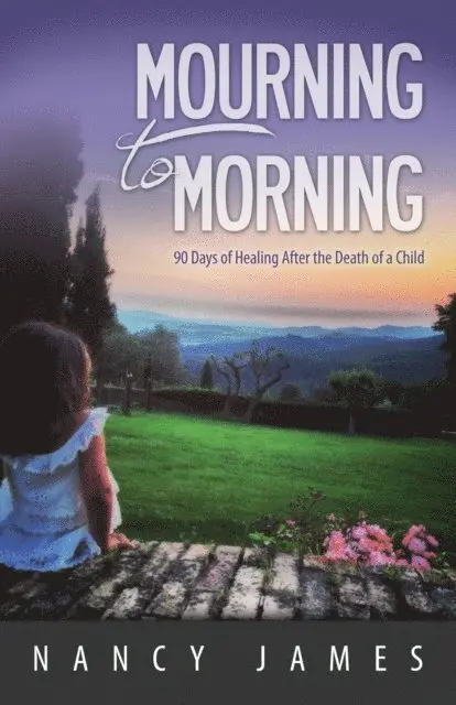 Nancy James - Mourning to Morning, E-bok. Tillgänglighet: Lägg i varukorg