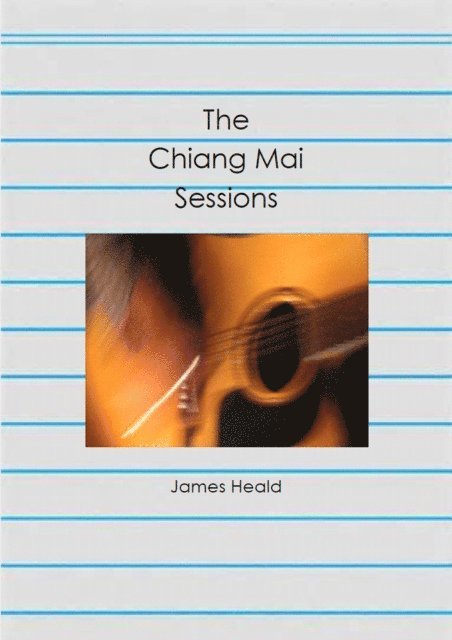 James Heald - Chiang Mai Sessions, E-bok
