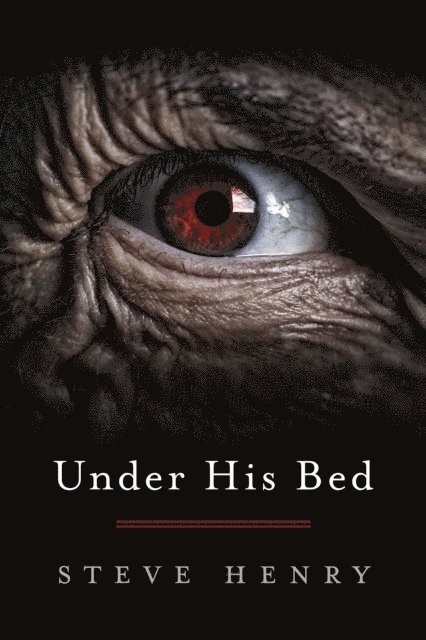 Steve Henry - Under His Bed, E-bok