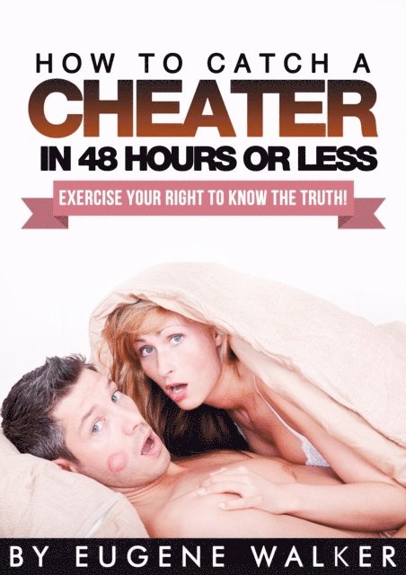 Eugene Walker - How to Catch a Cheater in 48 Hours or Less!, E-bok
