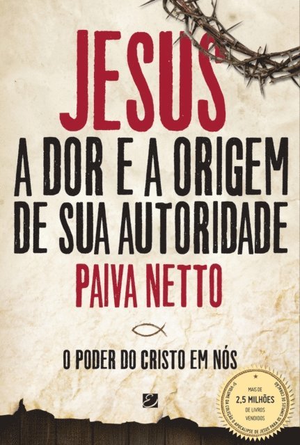 Paiva Netto - Jesus, A Dor E a Origem De Sua Autoridade, E-bok