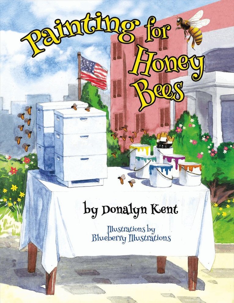 Donalyn Kent - Painting for Honey Bees, Häftad