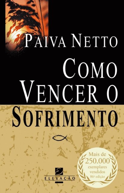 Paiva Netto - Como Vencer O Sofrimento, E-bok