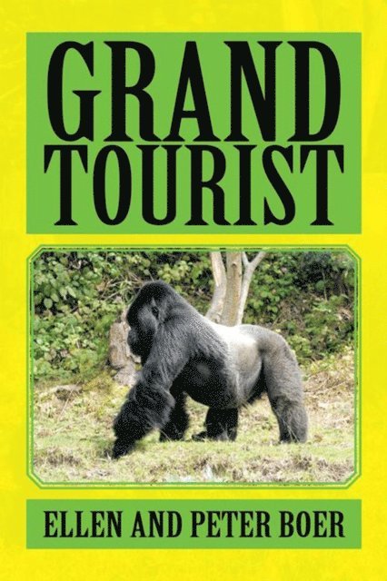 Peter Boer, Ellen Boer - Grand Tourist, E-bok