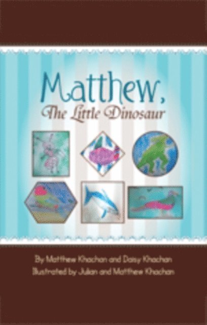 Matthew Khachan, Daisy Khachan - Matthew, the Little Dinosaur, E-bok