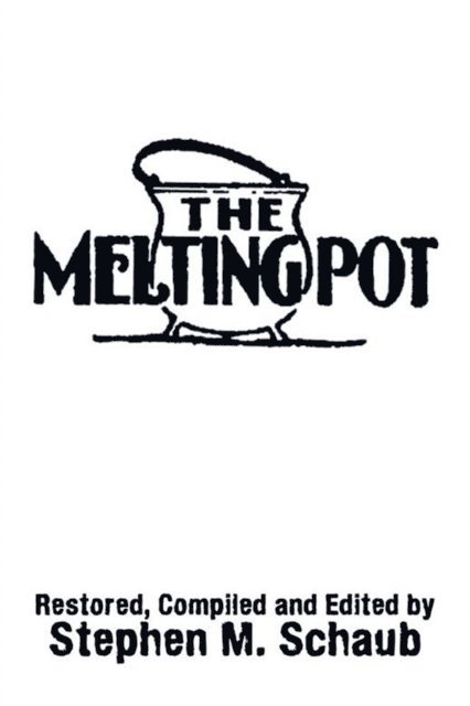 Stephen M. Schaub - Melting Pot, E-bok. Tillgänglighet: Lägg i varukorg
