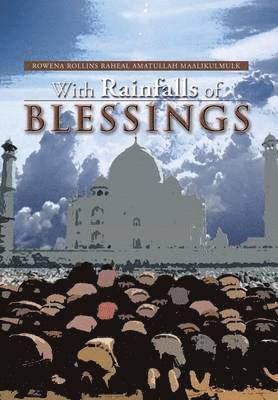 Rowena Rollins R a Maalikulmulk - With Rainfalls of Blessings, Inbunden