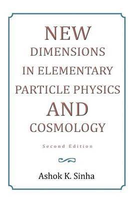 Ashok K Sinha - New Dimensions in Elementary Particle Physics and Cosmology Second Edition, Häftad. Tillgänglighet: Lägg i varukorg