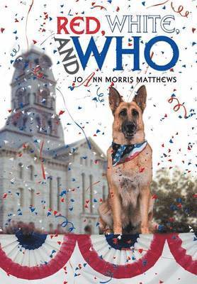 Joann Morris Matthews - Red, White, and Who, Inbunden