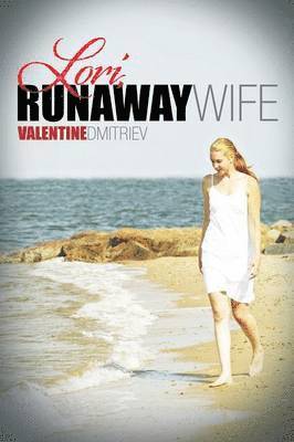 Valentine Dmitriev - Lori, Runaway Wife, Häftad
