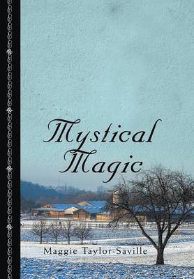 Maggie Taylor-Saville - Mystical Magic, Inbunden