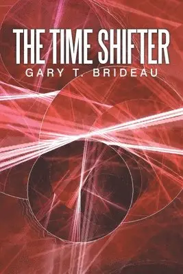 Gary T Brideau - Time Shifter, Häftad. Tillgänglighet: Lägg i varukorg