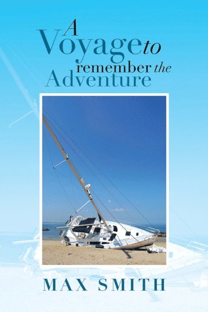 Max Smith - Voyage to Remember the Adventure, E-bok. Tillgänglighet: Lägg i varukorg
