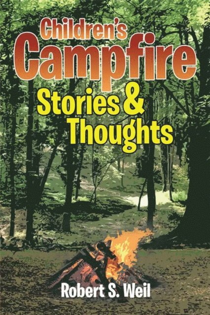 Robert S. Weil - Children'S Campfire Stories and Thoughts, E-bok