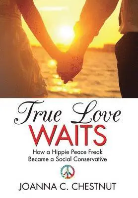 Joanna C Chestnut - True Love Waits, Inbunden. Tillgänglighet: Lägg i varukorg