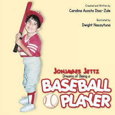 Carolina Acosta Diaz-Zule - Jonjames Jettz Dreams of Being a Baseball Player, Häftad