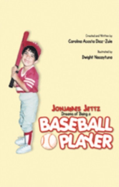 Carolina Acosta Diaz-Zule - Jonjames Jettz Dreams of Being a Baseball Player, E-bok